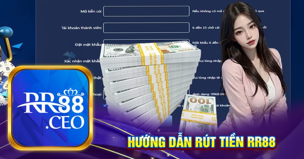 Hướng dẫn rút tiền RR88