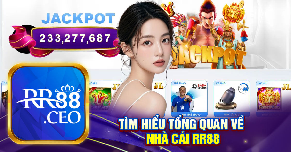 Tìm Hiểu Tổng Quan Về Nhà Cái Rr88