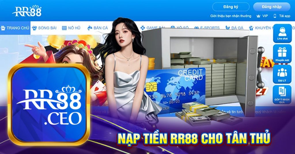 nạp tiền RR88 cho tân thủ