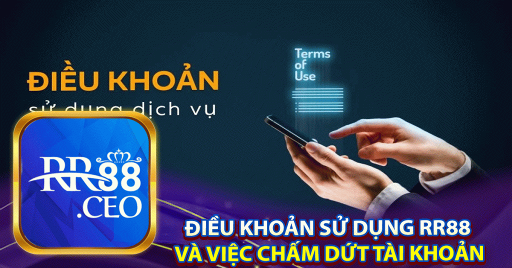 Điều khoản sử dụng RR88 và việc chấm dứt tài khoản