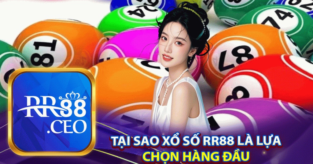 Tại sao xổ số rr88 là lựa 
chọn hàng đầu 